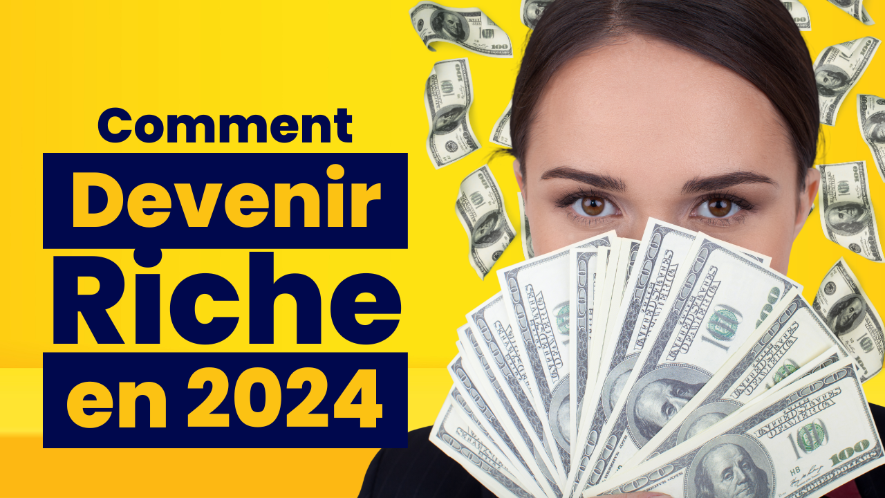 Comment Devenir Riche en Partant de Zéro en 2024