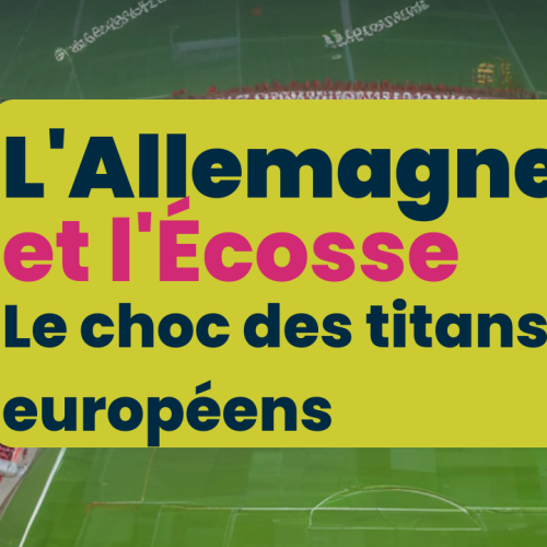 “Euro 2024 : Allemagne – Écosse, le Duel de l’Inattendu à Munich”